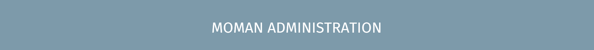 MoMAN Administration