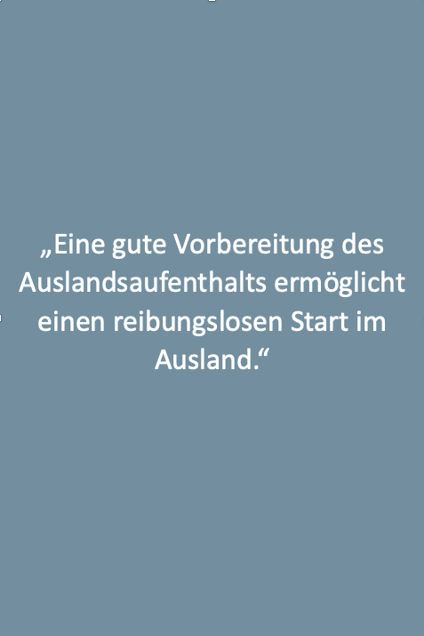 Text: „Eine gute Vorbereitung des Auslandsaufenthalts ermöglicht einen reibungslosen Start im Ausland.“